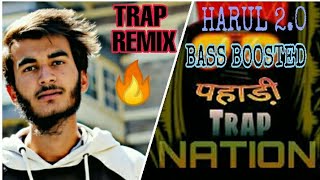 🔥 HARUL 20 Roshan chamnaik 2020🔥  New Harul Bass Boosted  Trap Remix 🔥 PahadiTrap Nation [upl. by Chatav]