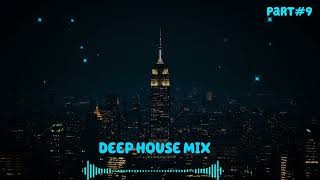 DEEP HOUSE MIX 🎧 PART9 [upl. by Lyndsey]