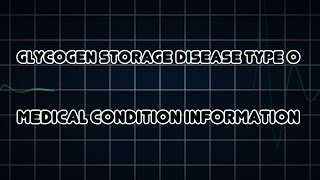 Glycogen storage disease type 0 Medical Condition [upl. by Tiduj536]