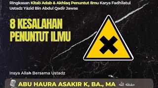 8 Kesalahan Penuntut Ilmu  Ustadz Abu Haura Asakir K BA MA [upl. by Henghold]