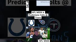 NFL WEEK 6 Predictions Colts  Titans [upl. by Eenahpets648]