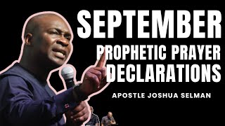 SEPTEMBER 2024 PROPHETIC PRAYER DECLARATIONS  APOSTLE JOSHUA SELMAN [upl. by Tamsky]