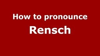 How to Pronounce Rensch  PronounceNamescom [upl. by Jem835]