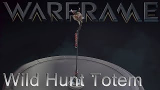 Warframe  Wild Hunt Totem [upl. by Hunsinger528]