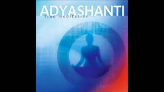 Adyashanti  True Meditation Sample [upl. by Keefe]