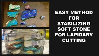 HOW TO STABILIZE SOFT STONE FOR LAPIDARY CUTTING [upl. by Irrej]