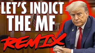 Donald Trumps Lets Indict The MF Bing Bong REMIX  The Remix Bros [upl. by Ihteerp]