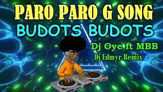 PARO PARO G SONG  DJ OYE FT MBB amp DJ EDMYR REMIX [upl. by Mcdermott]