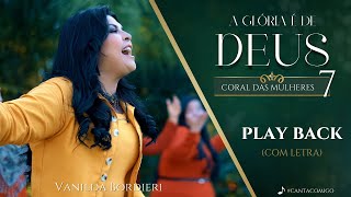 Vanilda Bordieri  A Gloria É De Deus  Coral das mulheres 7 PlayBack Com Letra [upl. by Horne]