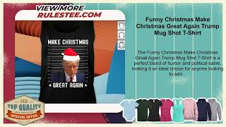 Funny Christmas Make Christmas Great Again Trump Mug Shot TShirt [upl. by Card264]