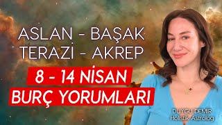 Aslan  Başak  Terazi  Akrep  8  14 Nisan Burç Yorumları  Astroloji Gurusu [upl. by Stearns]