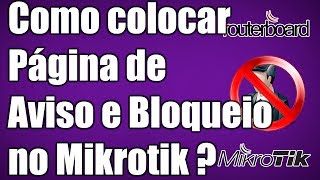 Como colocar enviar Página de Aviso e Bloqueio no Mikrotik 2014 [upl. by Akirdna]