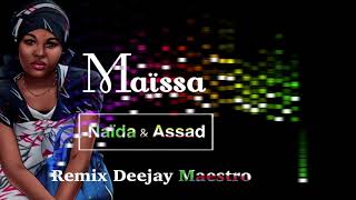 Maïssa Naïda amp Assad Remix Deejay Maestro [upl. by Schweiker330]