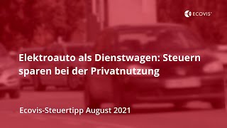 Elektroauto als Dienstwagen Steuern sparen bei der Privatnutzung [upl. by Kcirre]