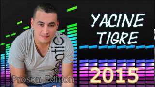 Cheb Yacine Tigre 2015  Ragad fi Mnami [upl. by Nyladnek]