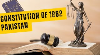 Constitution of 1962 Pakistan Salient Features Explained [upl. by Aneloj178]