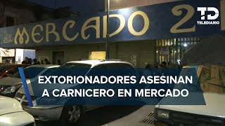 Asesinan a carnicero por negarse a pagar derecho de piso en mercado de la alcaldía Cuauhtémoc [upl. by Anitnas]