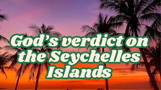 Gods verdict on the Seychelles Islands full video mercymissionministries [upl. by Lambertson]