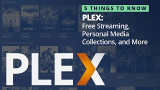 5 Things You Should Know About Plex Free Streaming Plex Media Server and More [upl. by Uball289]