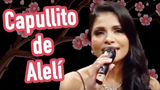 💖 CAPULLITO DE ALELÍ  CANTA ADOLFINA NAVA  AÑORANZAS JORGE SALDAÑA [upl. by Studner584]