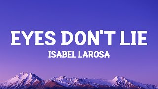 Isabel LaRosa  eyes dont lie Lyrics [upl. by Debby]