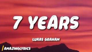 Lukas Graham  7 Years Lyrics [upl. by Ettenaej]