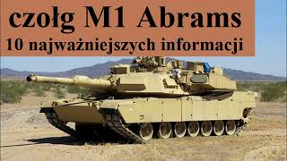 czołg M1 Abrams  10 najważniejszych informacji [upl. by Aihcsrop]