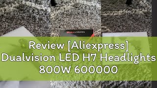 Review Aliexpress Dualvision LED H7 Headlights 800W 600000LM 2PCS Car Light 7580 CSP Chip STG Hig [upl. by Paolina53]