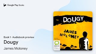 Dougy Book 1 by James Moloney · Audiobook preview [upl. by Eniruam670]