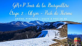 Trek sur le GR®P Tour de la Barguillère Ariège Pyrénées  Étape 2  Alzen  Pech de Therme  4K [upl. by Ocnarfnaig]