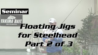 Floating Jigs for Steelhead Part 2 of 3 [upl. by Gerianna]