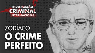 ELE NUNCA FOI PEGO  ASSASSINO DO ZODÍACO  INVESTIGAÇÃO CRIMINAL INTERNACIONAL [upl. by Henriette]