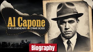 Al Capone The Legendary Crime Boss [upl. by Lebazej]