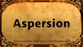 Use Aspersion in a Sentence [upl. by Nnyllatsyrc56]