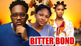 BITTER BONDNEW TRENDING MOVIE  BRYAN EMMANUELANGEL UNIGWEKENECHUKWU EZEH LATEST NOLLYWOOD MOVIE [upl. by Kakalina247]