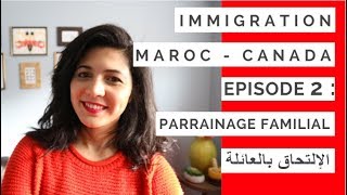 immigrationcanada  EP 2  PARRAINAGE MEMBRE DE LA FAMILLE  MOROCCAN LADYDEE  الإلتحاق بالزوج [upl. by Eniamrahc]