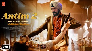 Antim 2 Official Trailer  Salman Khan I Aayush Sharma I Kajol Devgan I Mahesh Manjrekar I 2024 [upl. by Pellikka]