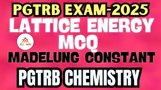 PGTRB LATEST VIDEO CHEMISTRY mcq from Lattice energy  Madelung Constant Important mcq [upl. by Aivata78]