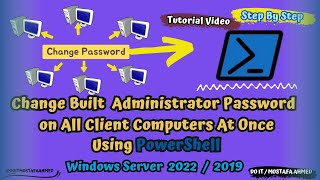 Using PowerShell to Change Built in Administrator Password For All Client PC  Windows Server 2019 [upl. by Ydisahc]