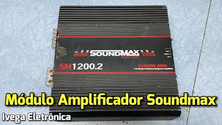 Módulo Soundmax SM12002  Esse merece respeito [upl. by Eilssel139]