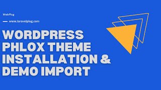 WordPress Complete Phlox Theme Installation and Demo Import [upl. by Lukin]