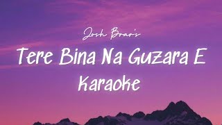 Tere Bina Na Guzara E Karaoke  Unplugged Karaoke  JOSH BRAR  With Lyrics  Trending Song [upl. by Neill]