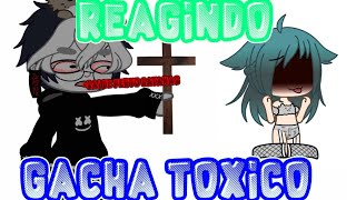 Reagindo a Gacha TóxicoGacha Club Parte1 [upl. by Chubb136]