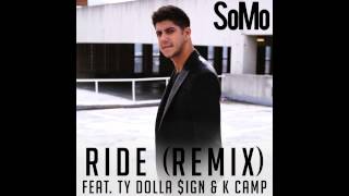 SoMo  Ride Remix Feat Ty Dolla ign amp K Camp [upl. by Therese163]