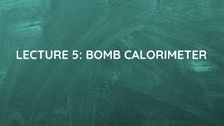 Lecture 5Bomb Calorimeter [upl. by Bruno474]