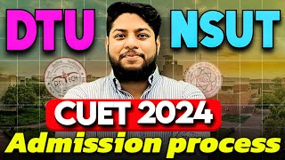 CUET 2024 DTU NSUT courses seats Eligibility Online Counselling💥 Complete Admission Process🔥 [upl. by Hairahs990]