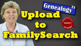 How to Upload Your Family Tree to FamilySearchorg [upl. by Curcio]