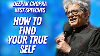 Finding your True Self the Cure for all Suffering  Deepak Chopra Best Speech [upl. by Norat]