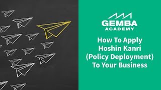 Lean How to Apply Hoshin Kanri Policy Deployment To Your Business [upl. by Aznaed]