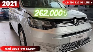 YENÄ° 2021 VW CADDY OPSÄ°YONLU LIFE  260000 â‚º  20 TDI 122 PS  SHOWROOM Ä°NCELEME VE FÄ°YATLAR [upl. by Mchugh]